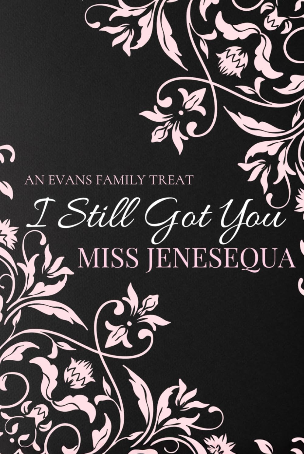 I Still Got You (The Evans Family)