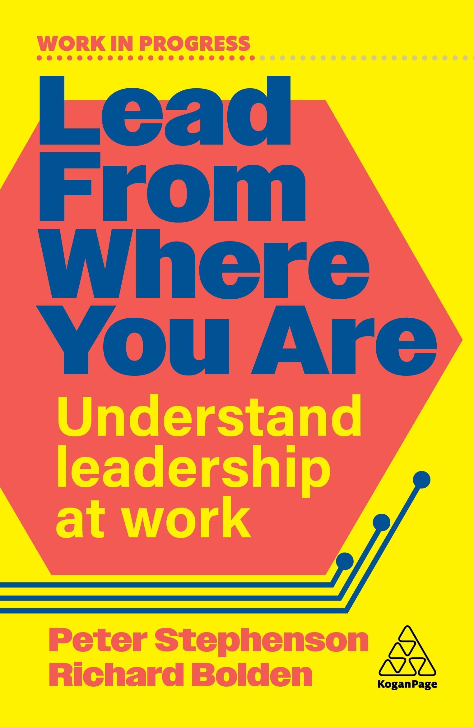 Lead From Where You Are: Understand Leadership at Work (Work in Progress series)
