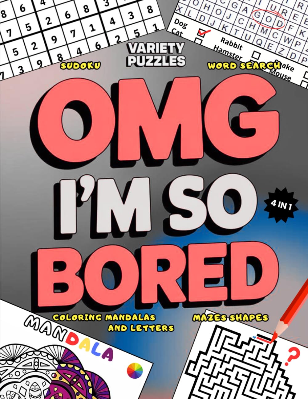 Omg Im So Bored Activity Book Variety Puzzles: 100 Large Print Puzzles, Word Search, Sudoku, Shape Mazes, Mandalas and Letters to Color, for Teens, ... Mindfulness, Hours of Fun Without Boredom
