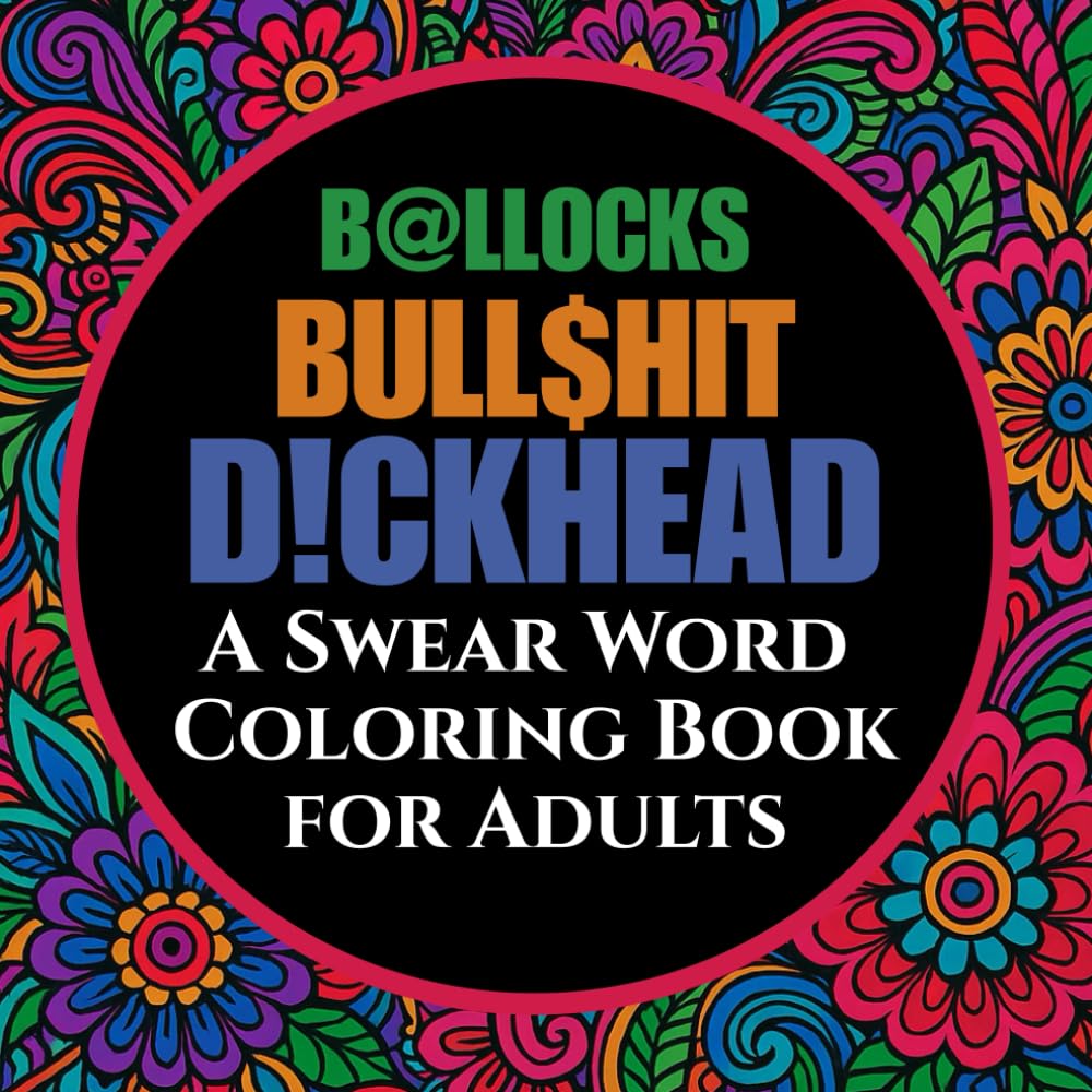 Adult Swear Word Coloring Book for Stress Relief, Relaxation & Laughter: 50 Humorous Adult Coloring Book Images