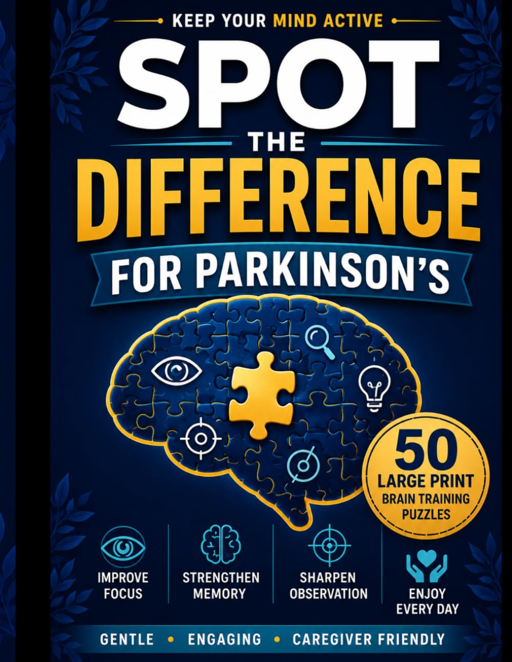 Spot the Difference for Parkinson’s: Large-Print Brain Puzzles to Improve Focus & Memory (50 Puzzles)