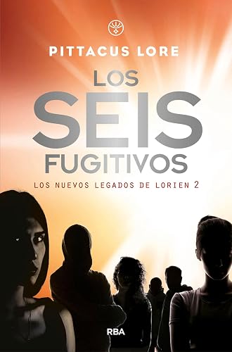 Los seis fugitivos (Los nuevos legados de Lorien 2) (Spanish Edition)