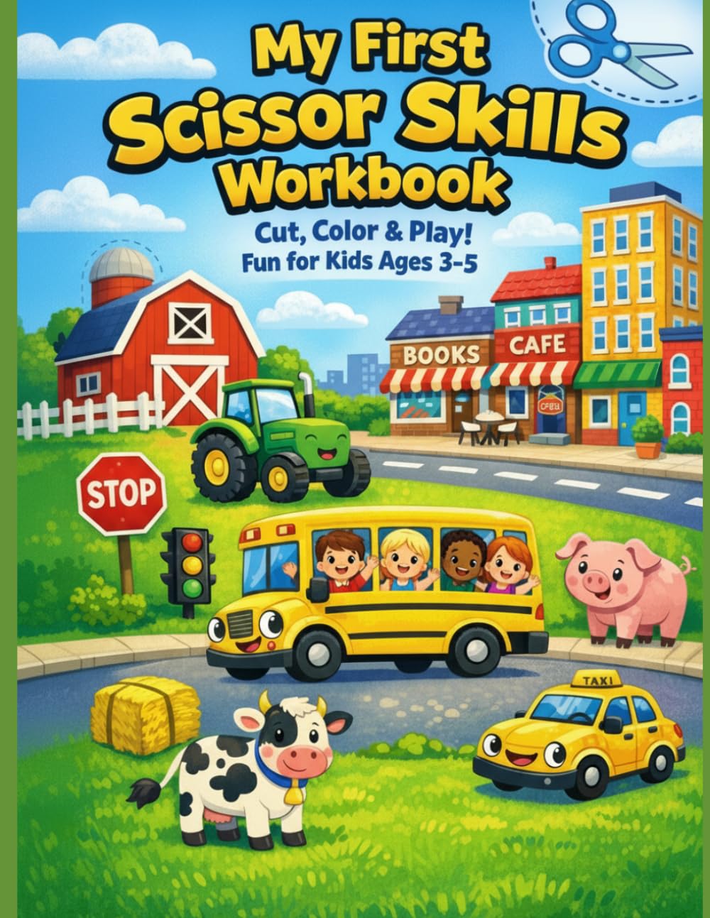 My First Scissor Skills Workbook Cut, Color&Play! Fun for Kids Ages 3-5