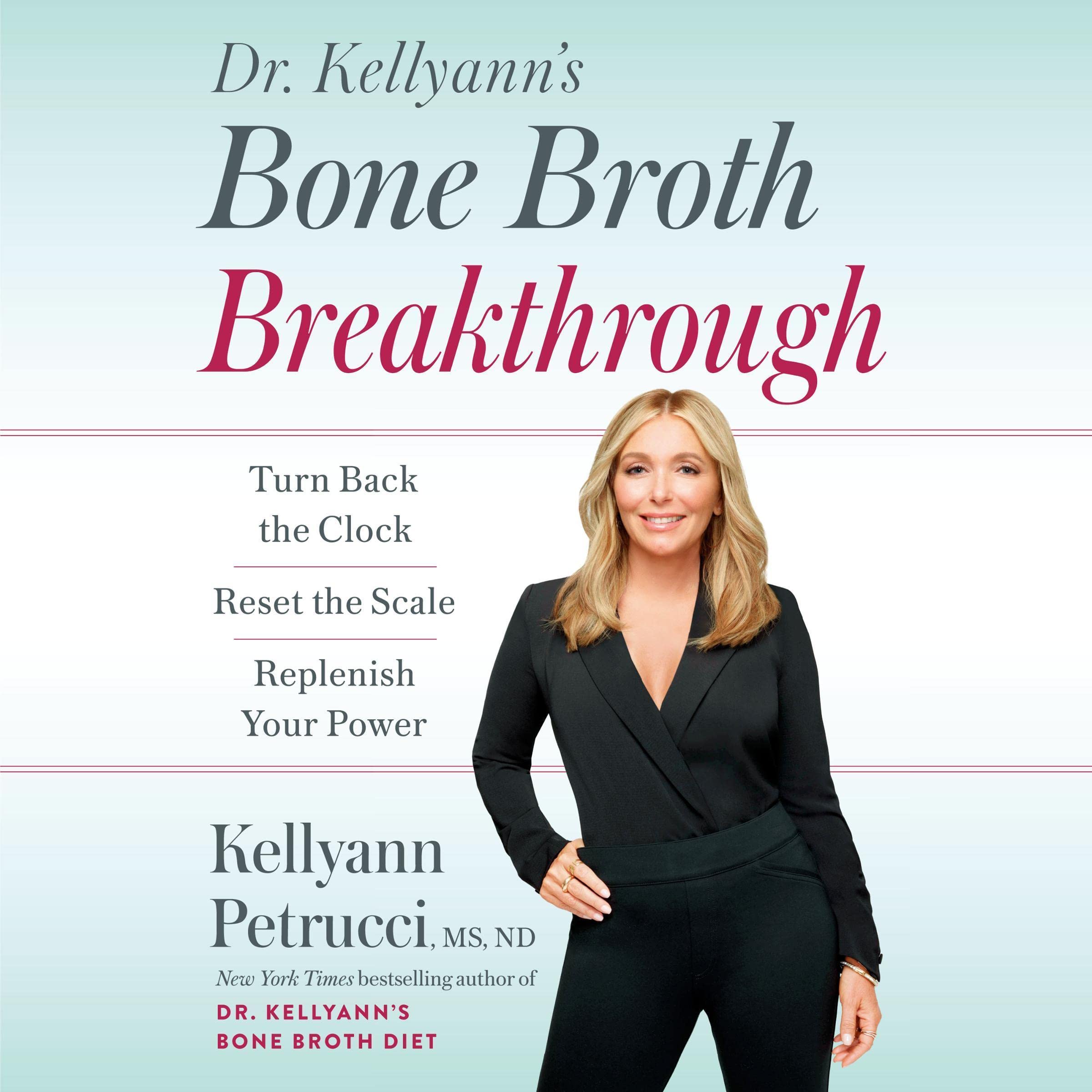 Cover art for Dr. Kellyann's Bone Broth Breakthrough