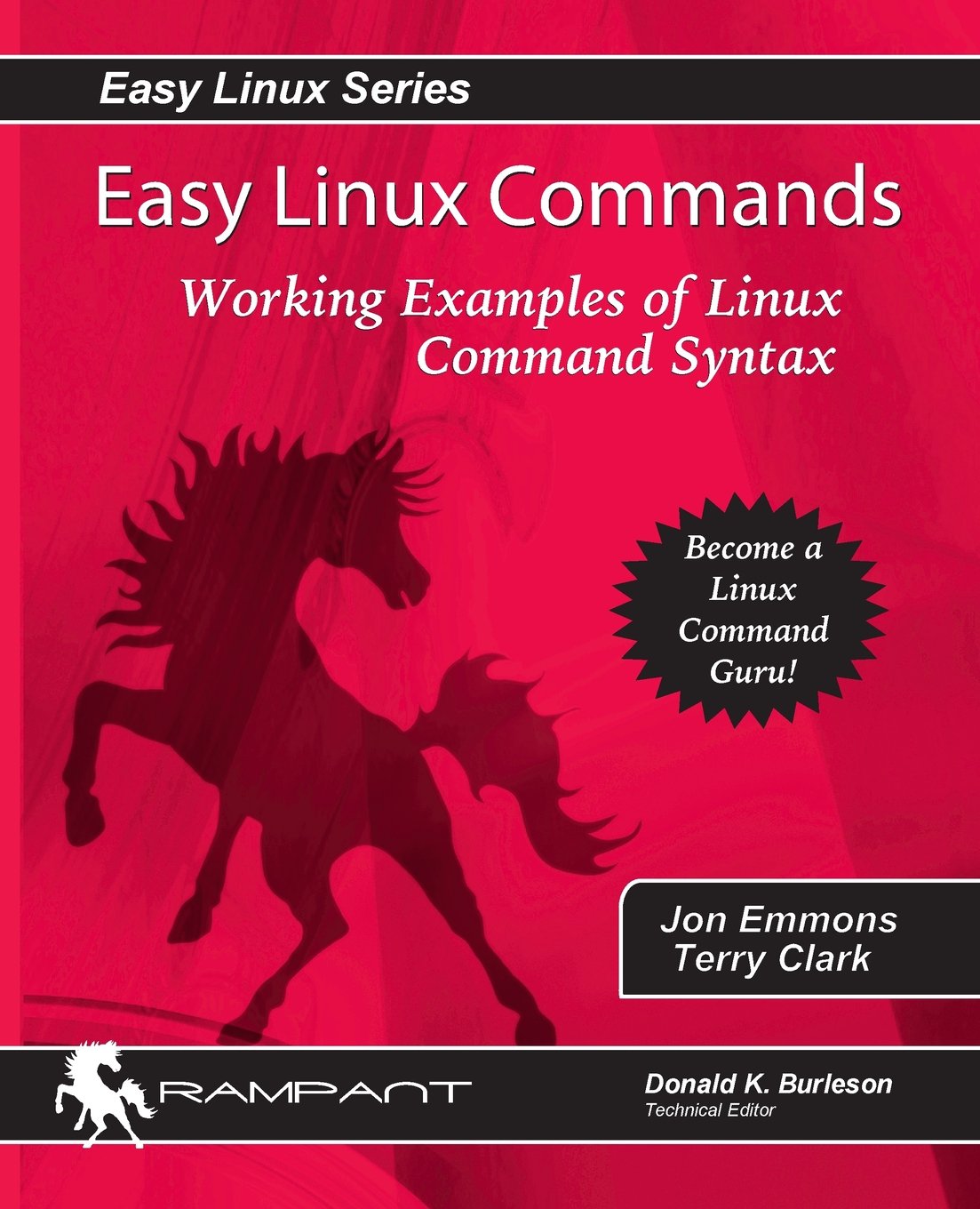 Easy Linux Commands: Working Examples of Linux Command Syntax (Easy Linux Series) Paperback – April 19, 2014