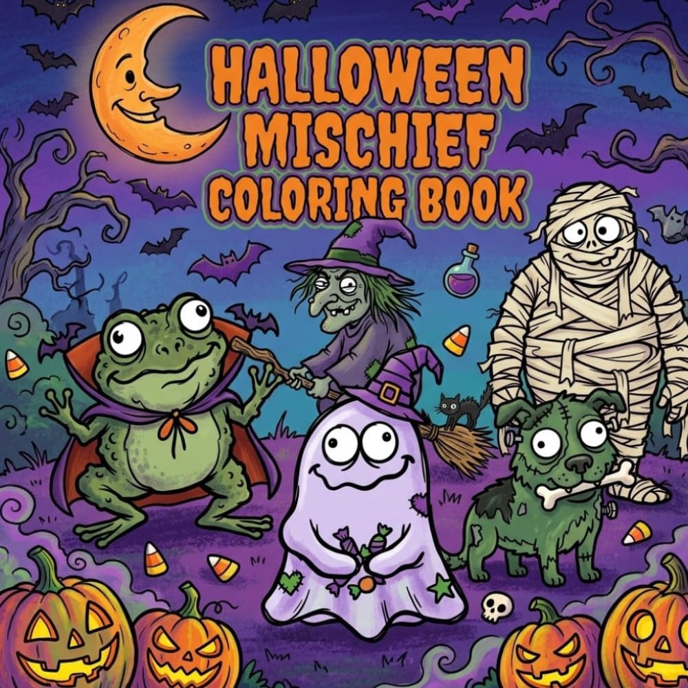 Halloween Mischief Coloring Book: Fun Halloween Coloring Book with spooky, playful, slightly ugly-humorous animals and objects for all ages