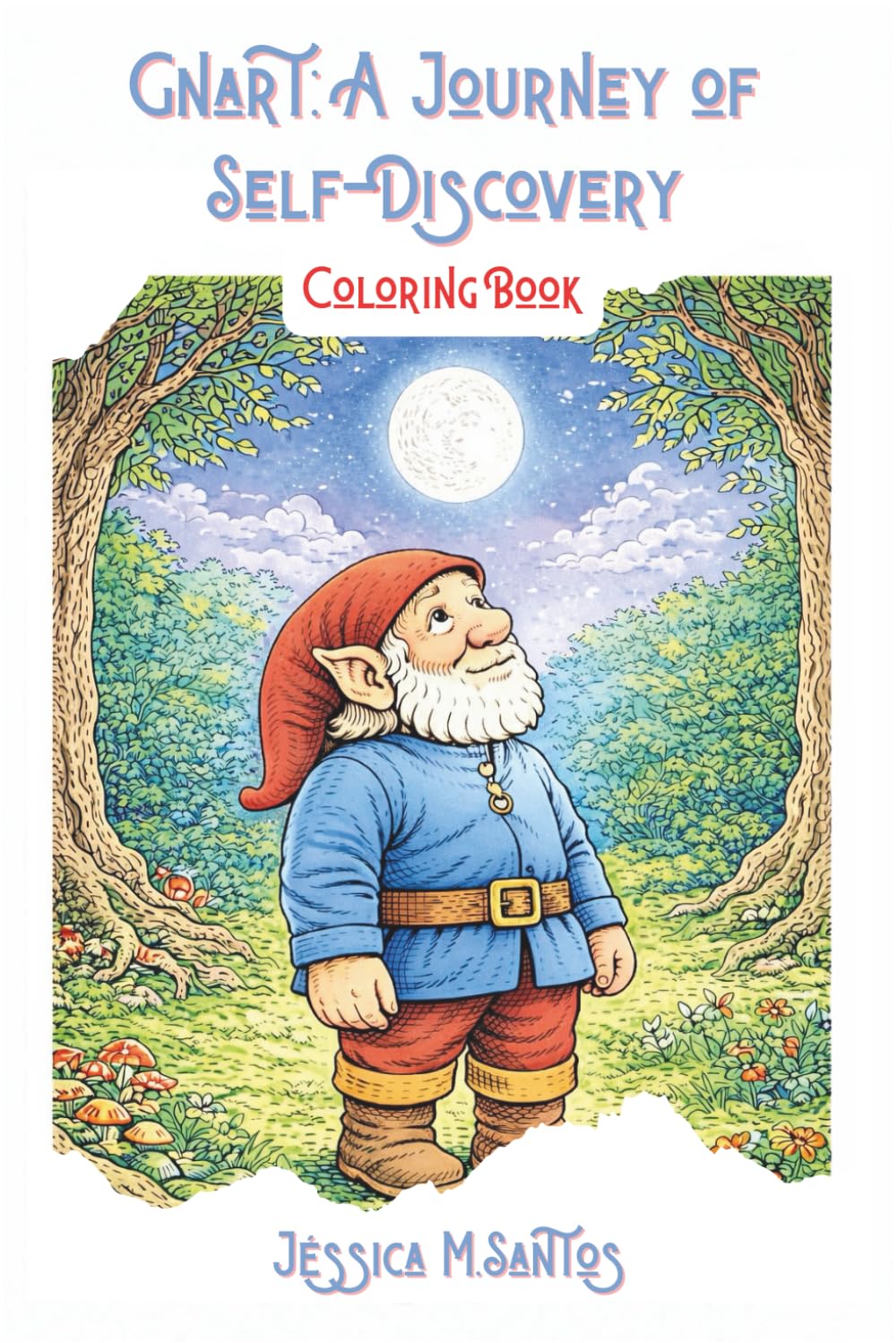 Gnart: A Journey of Self-Discovery: A Mystical Coloring Book Filled with Gnomes and an Enchanted Forest