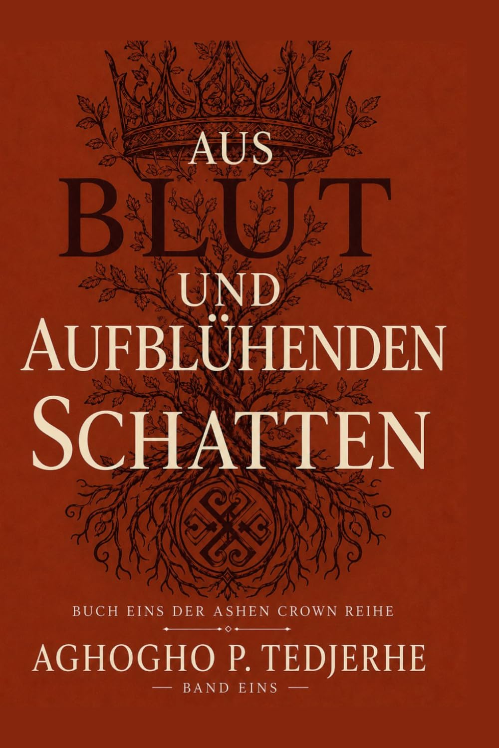 AUS BLUT UND BLÜTEND SCHATTEN (Die Aschenkrone)