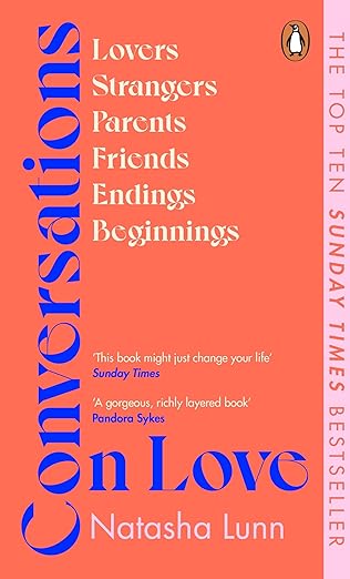 Conversations on Love: with Philippa Perry, Dolly Alderton, Roxane Gay, Stephen Grosz, Esther Perel, and many more