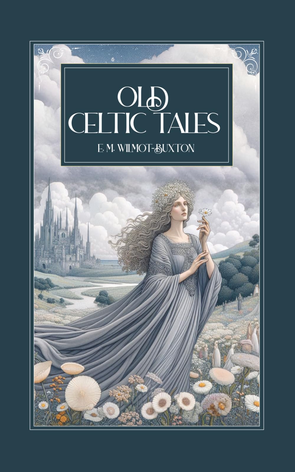 Old Celtic Tales: Myths, Legends, and Folklore of Ireland, Scotland, and Wales – Celtic Gods, Heroes, and Fairy Tales