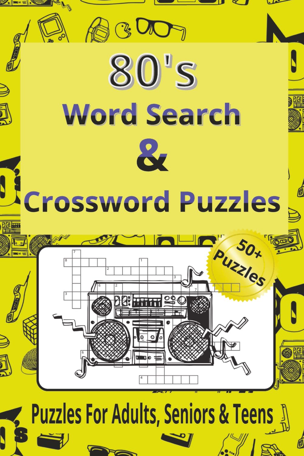 The 80's Puzzle Book: Crosswords, Word Searches: Crossword and Word Search Puzzles Inspired by 1980s Pop Culture, Music, Movies, and Retro Nostalgia | 50+ Puzzles | 6x9, 140 pages
