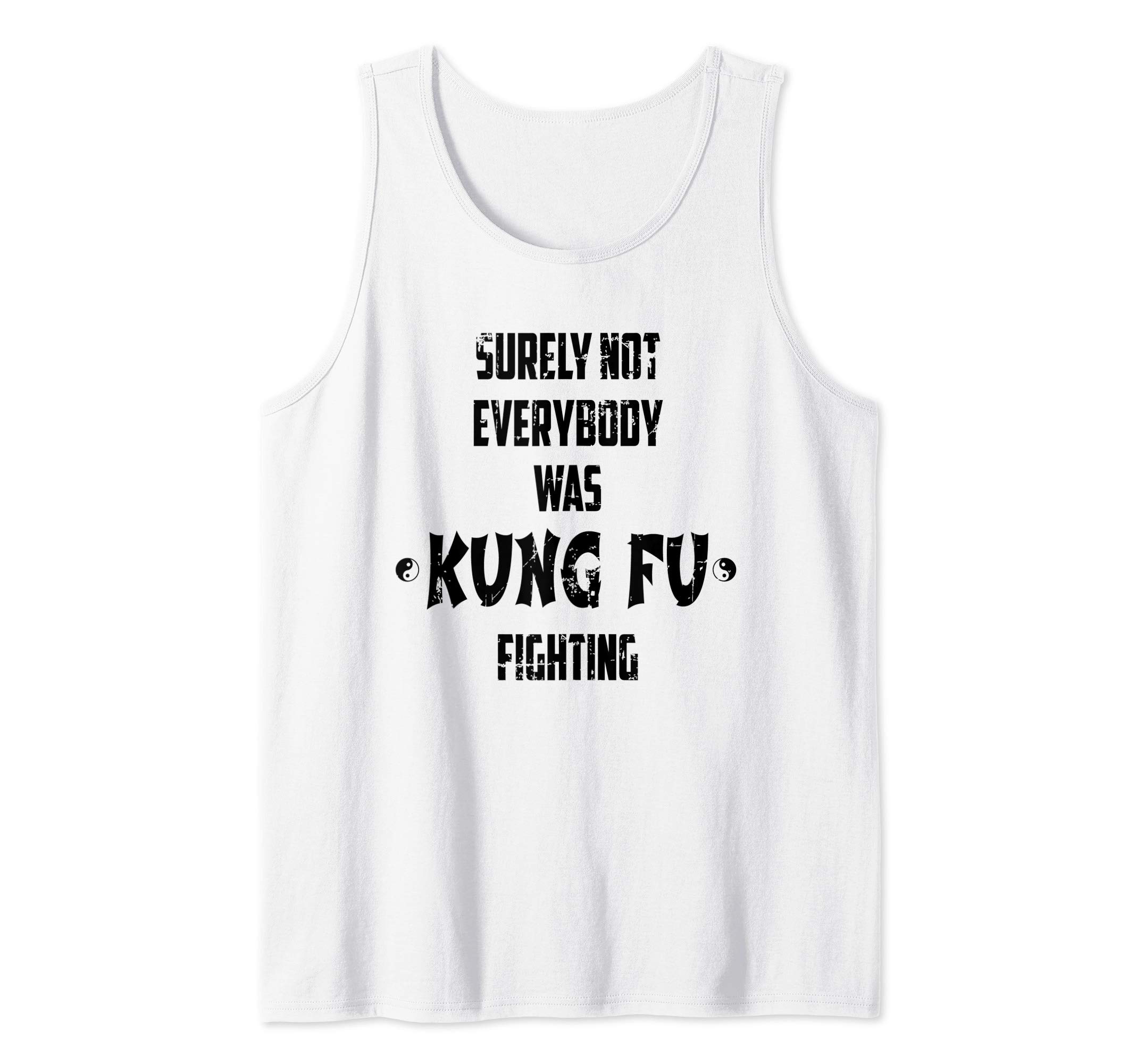 Vintage Kung Fu designs LTDVintage Funny Surely Not Everybody Was Kung Fu Fighting Tank Top