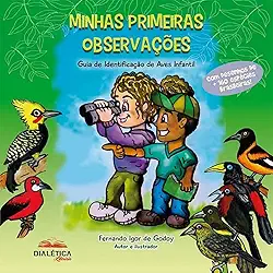 Minhas primeiras observações: Guia de Identificação de Aves Infantil