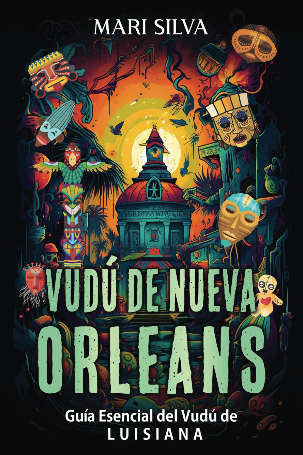 Vudú de Nueva Orleans: Guía esencial del vudú de Luisiana (Espiritualidad Americana) (Spanish Edition)