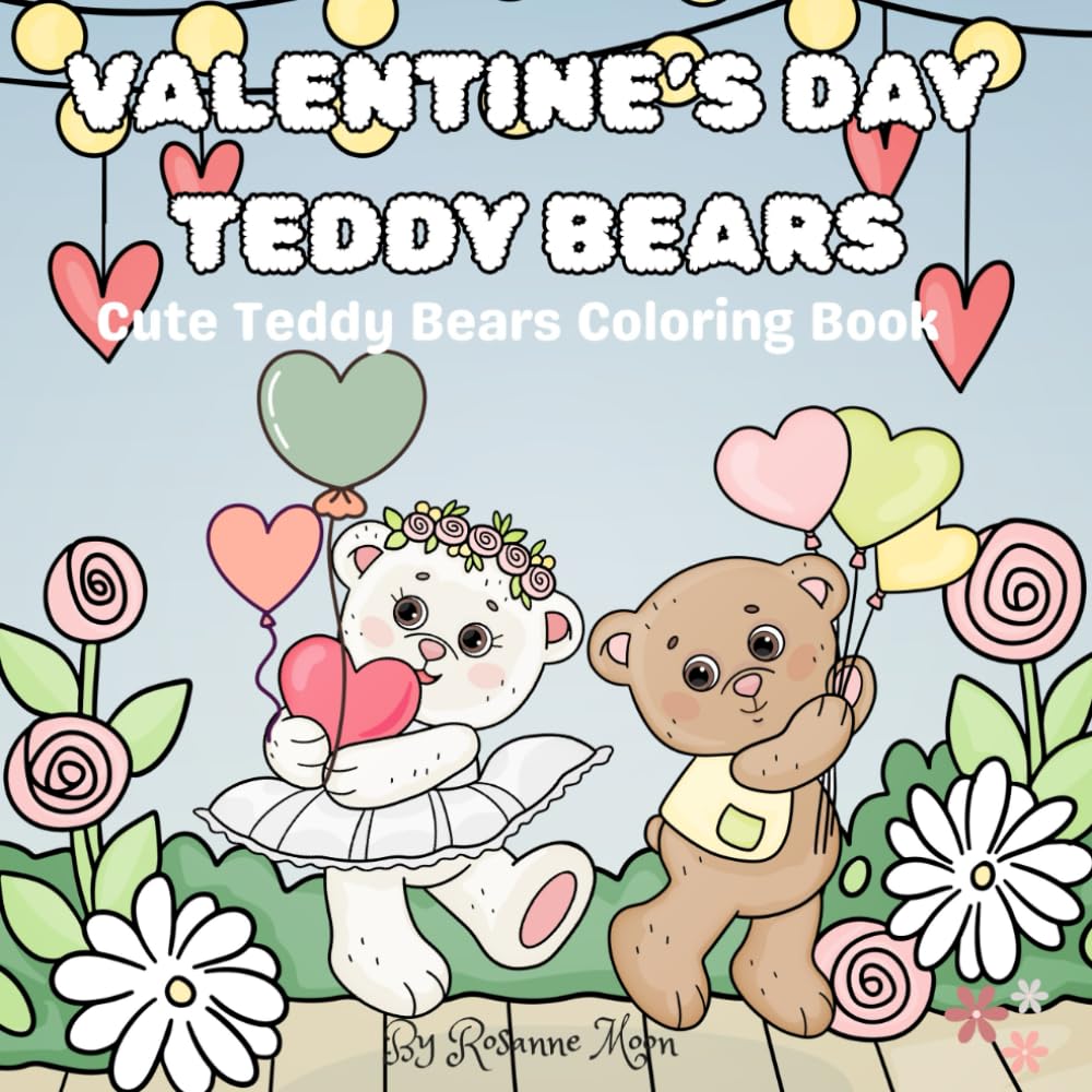 Valentine's Day Teddy Bears: Cute Teddy Bears Coloring Book
