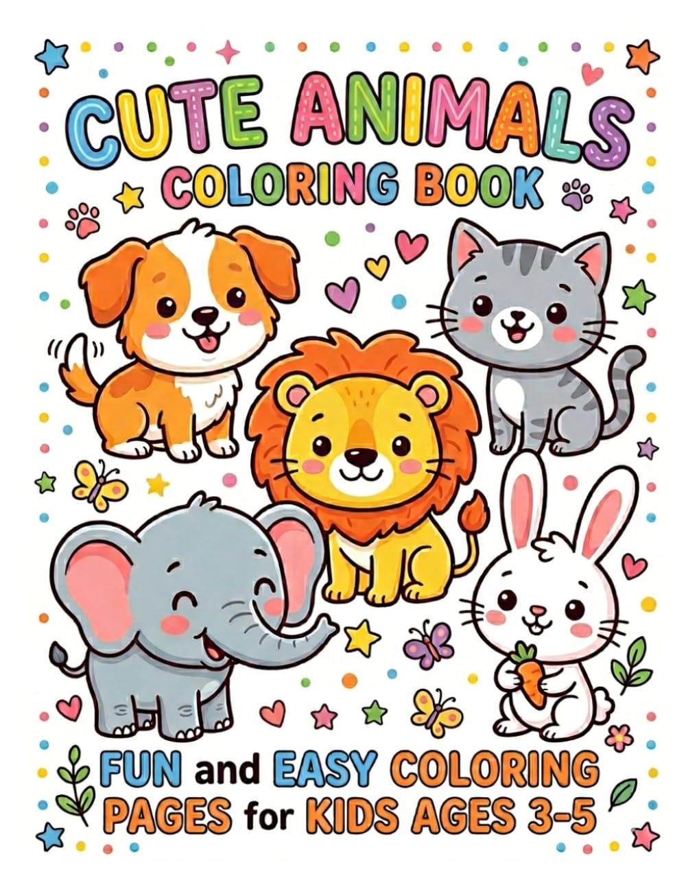 Cute Animals Coloring Book for Kids Ages 3-5: Fun and Easy Coloring Pages with Adorable Animals for Toddlers and Preschoolers