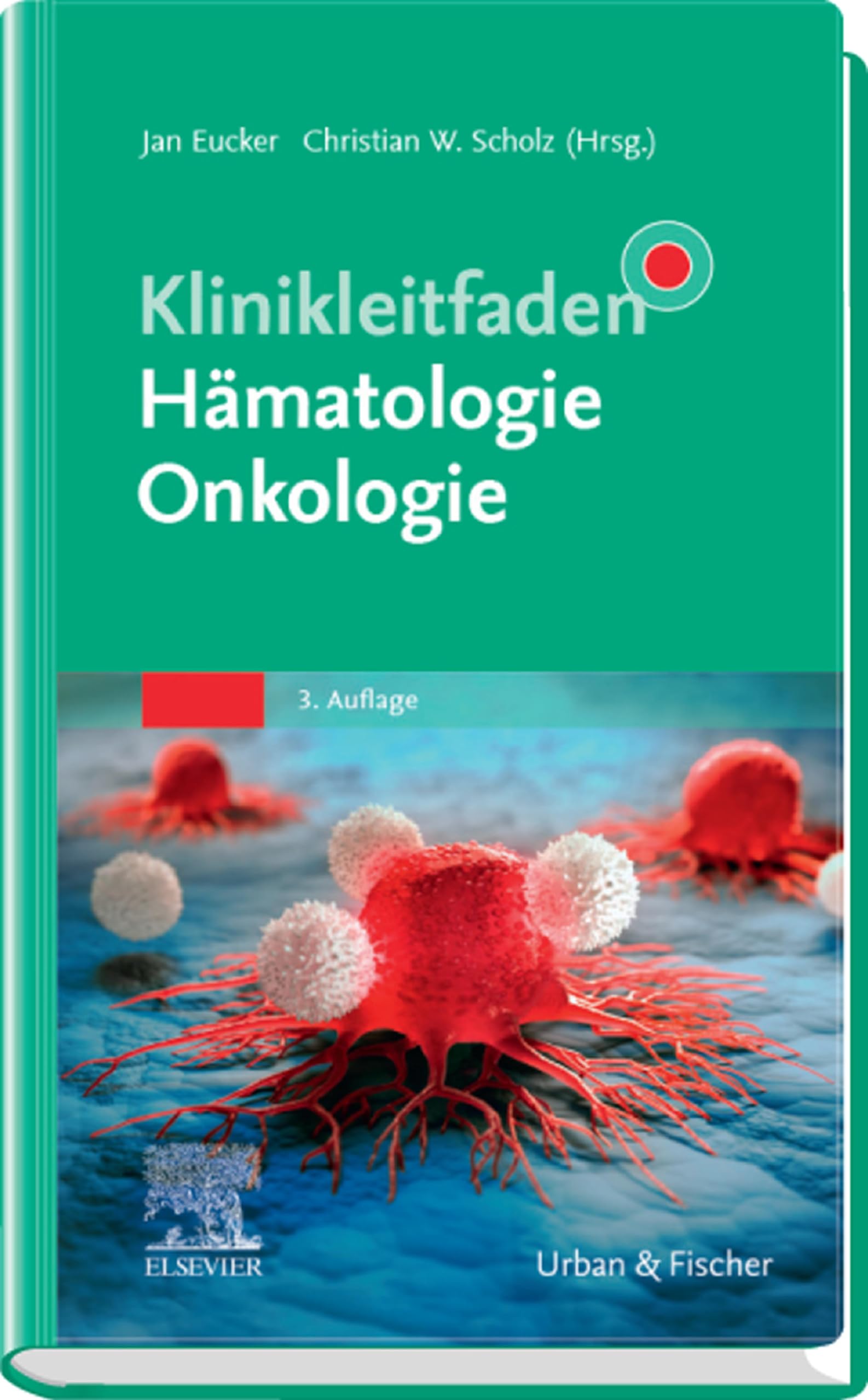 Klinikleitfaden Hämatologie Onkologie (KLINIKLEITFADEN MEDIZIN - Urban & Fischer-Verlag)