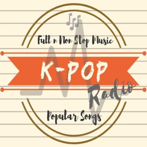 K_POP Radio; Full NonStop Korean Music