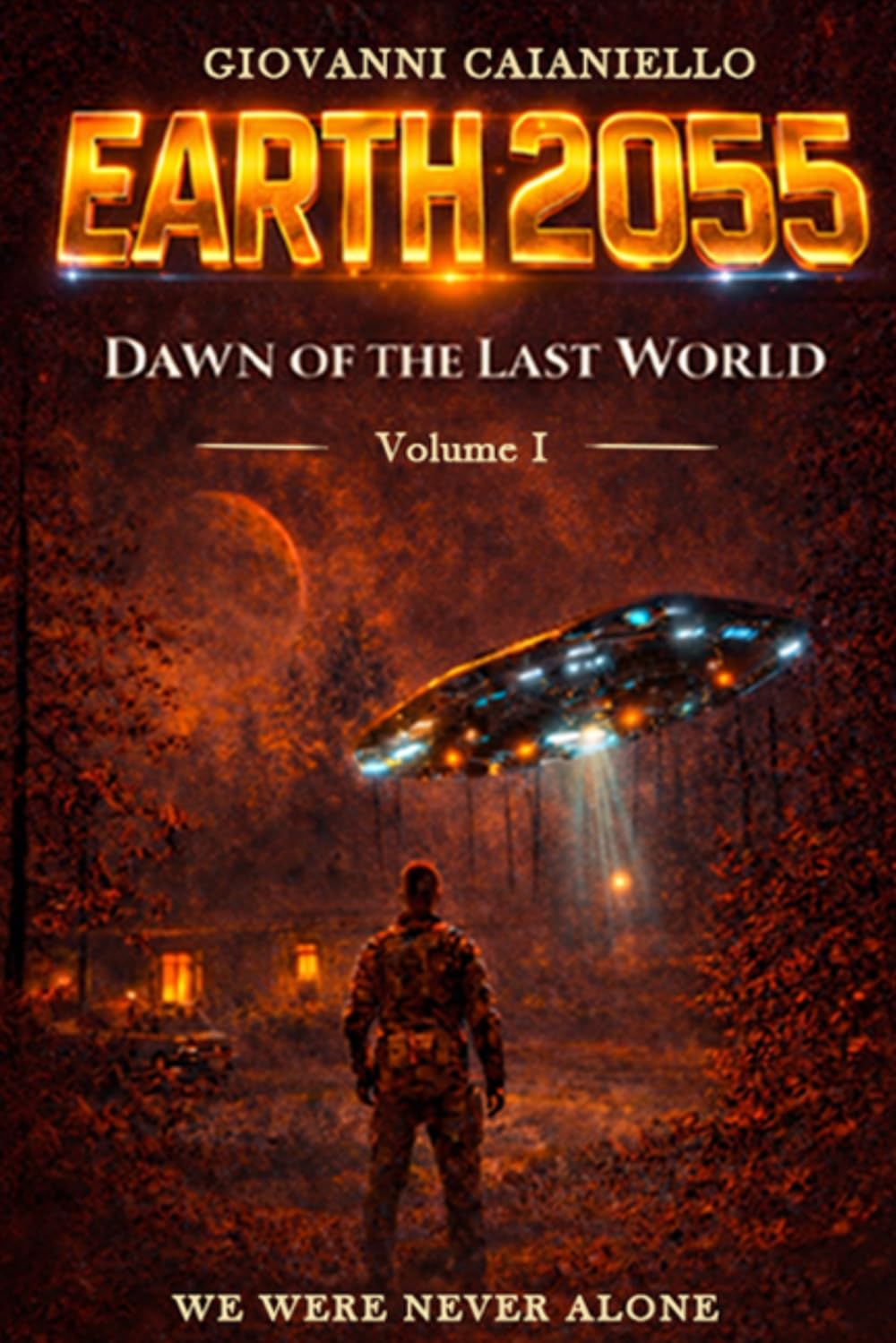 Dawn of the Last World: EARTH2055 - Volume I (L'Alba dell'Ultimo Mondo)