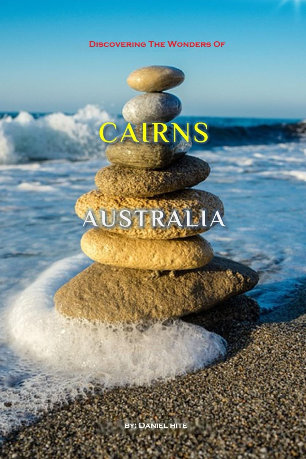 Discovering The Wonders Of Cairns, Australia