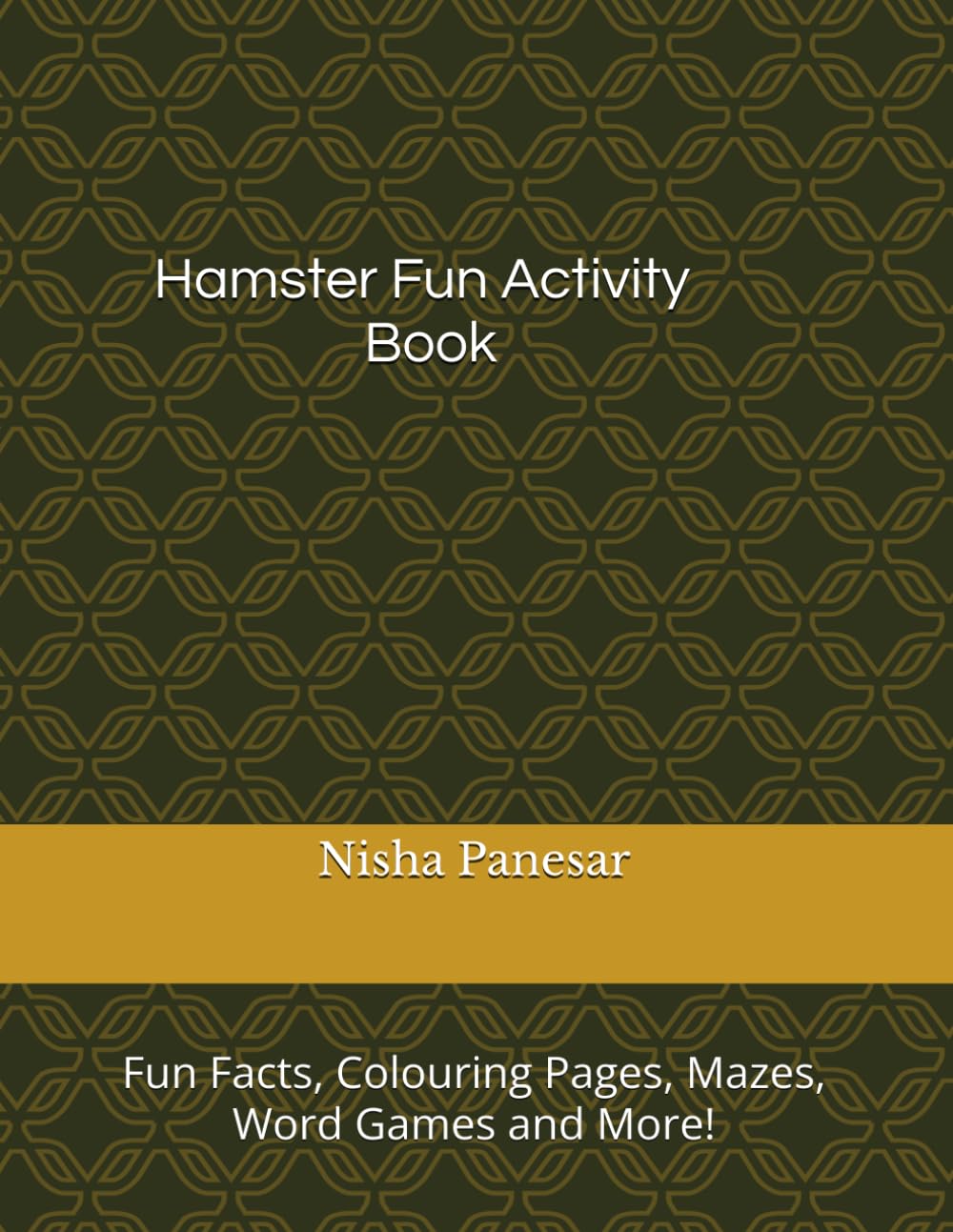 Hamster Fun Activity Book: Fun Facts, Colouring Pages, Mazes, Word Games and More!