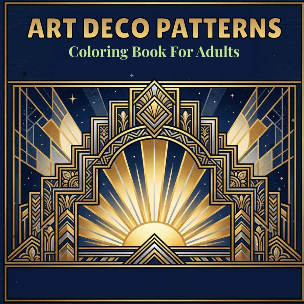 Art Deco Patterns Coloring Book: Geometric Designs Inspired by the Roaring Twenties