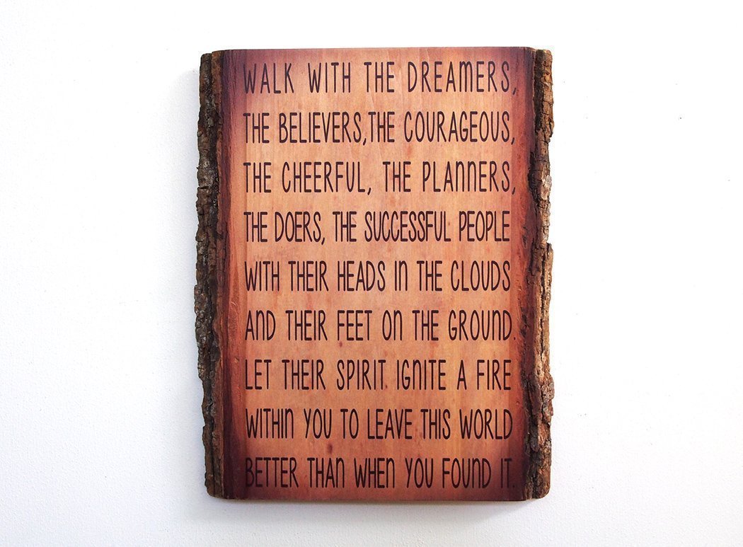 Wilferd Peterson - Walk With The Dreamers - Inspirational, Motivation Wood Sign