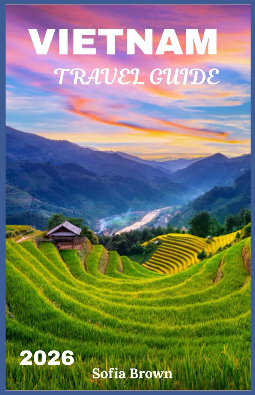 VIETNAM TRAVEL GUIDE 2026