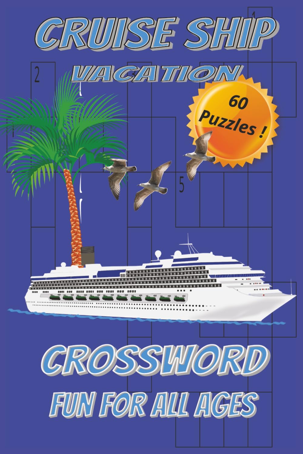 Cruise Vacation Crossword: puzzles with easy to read print about cruising, island destinations, activities and more. | 6x9 inches | 120 pages...gift for vacations, birthdays, relaxation (Cruise Ship)