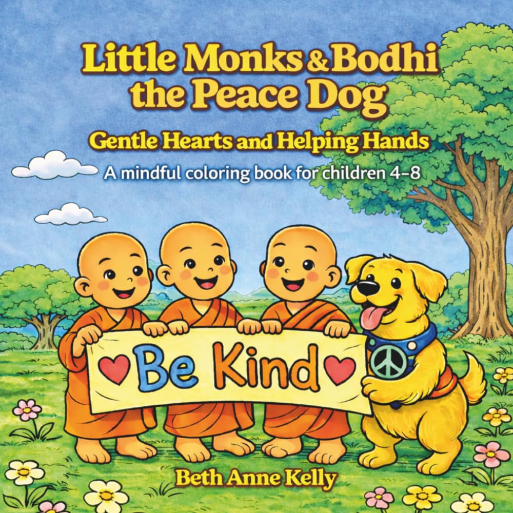 Little Monks and Bodhi the Peace Dog: Gentle Hearts and Helping Hands