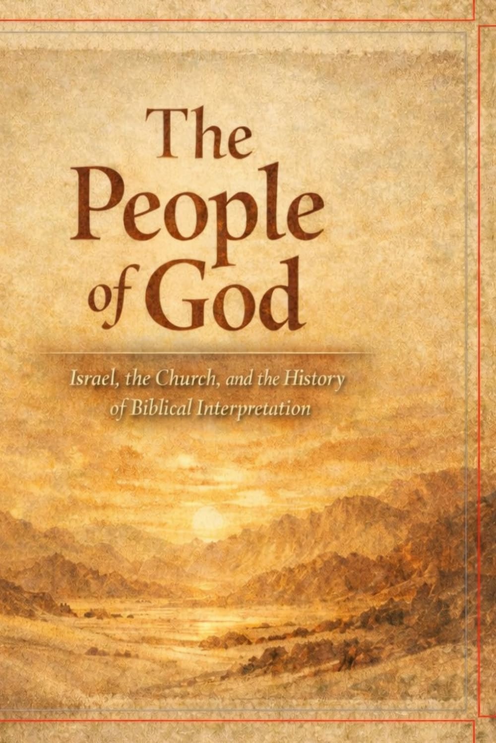 The People of God: Israel, the Church, and the History of Biblical Interpretation