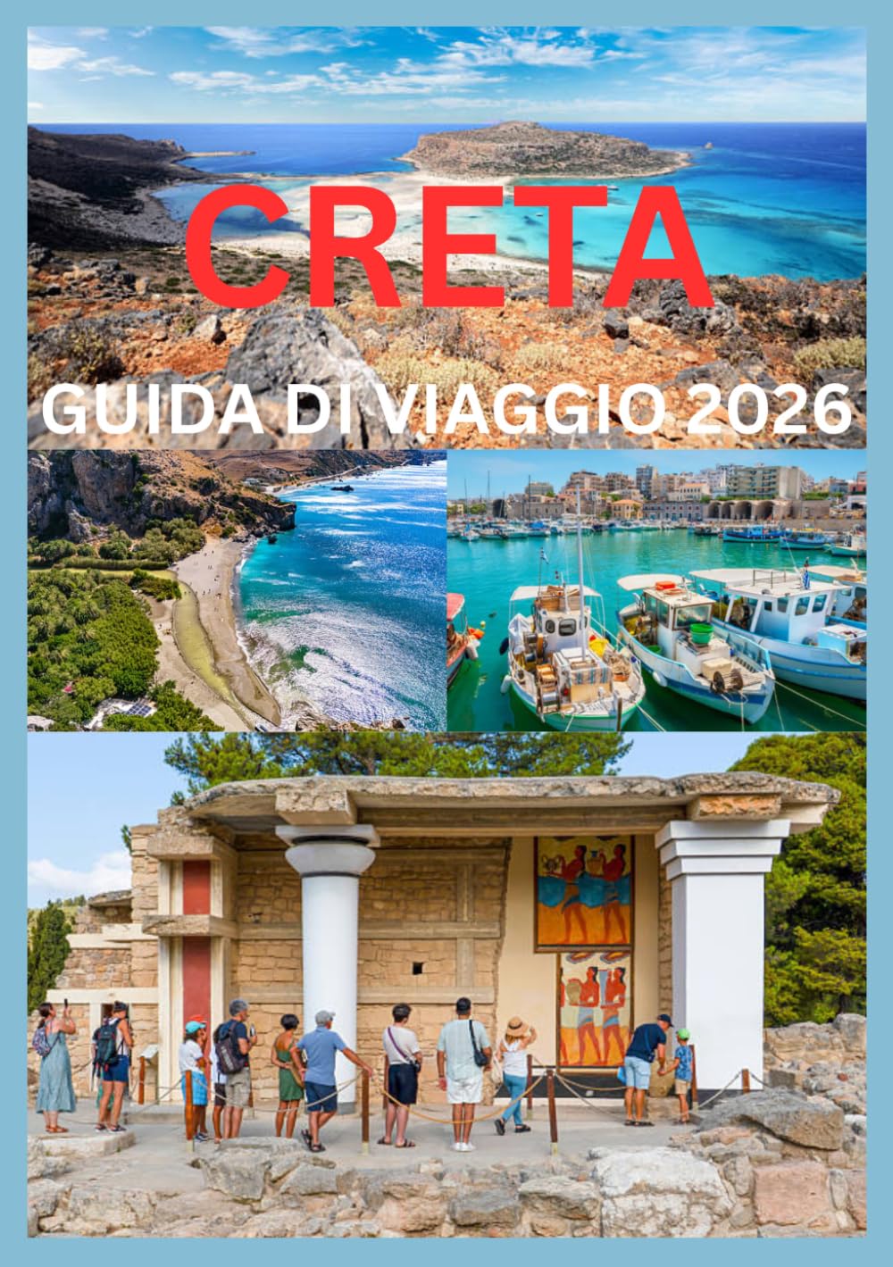 CRETA GUIDA DI VIAGGIO 2026: Una guida completa per esplorare le coste culturali e i tesori nascosti di Creta.
