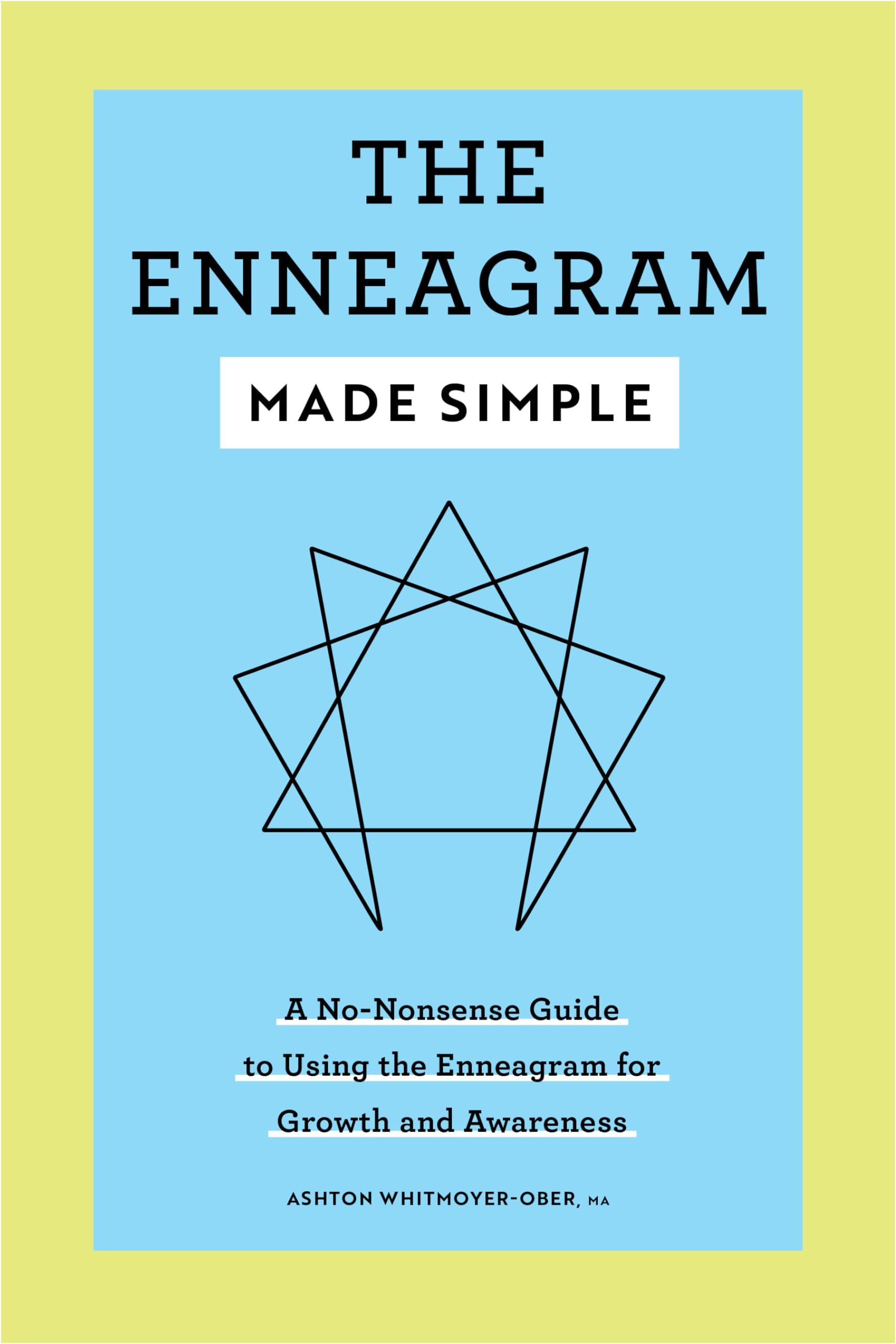 The Enneagram Made Simple: A No-Nonsense Guide to Using the Enneagram for Growth and Awareness