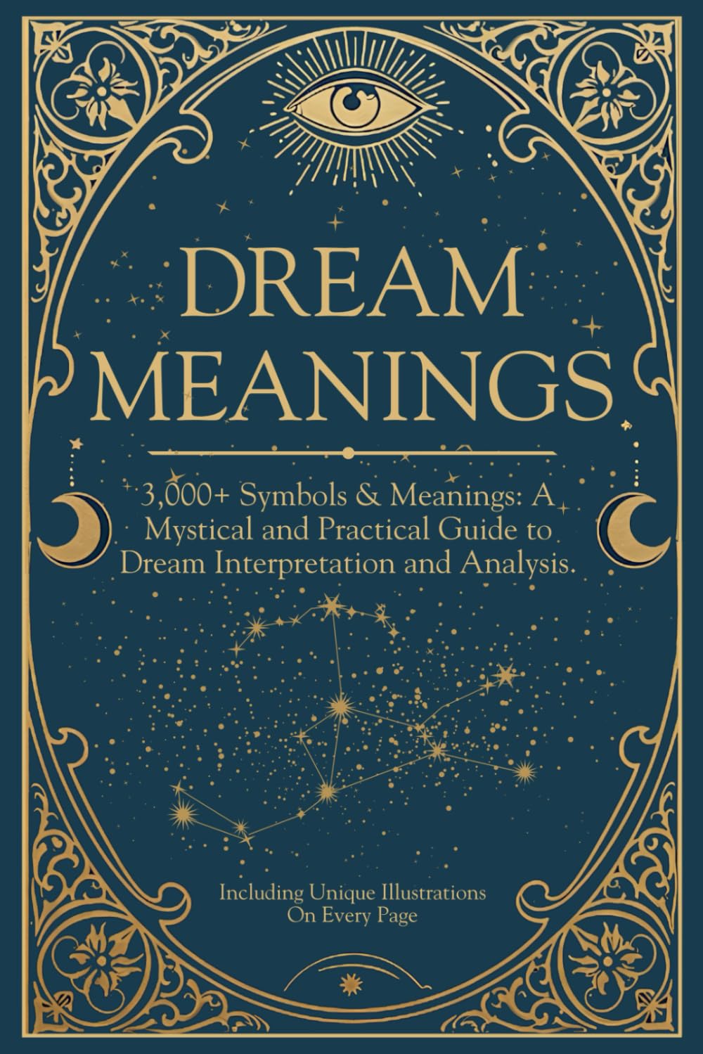 Dream Meanings: Dictionary of 3,000+ Symbols & Meanings, Understand and Interpret your Dreams: A Mystical and Practical Guide to Dream Interpretation and Analysis (Paths Through the Dreamworld)