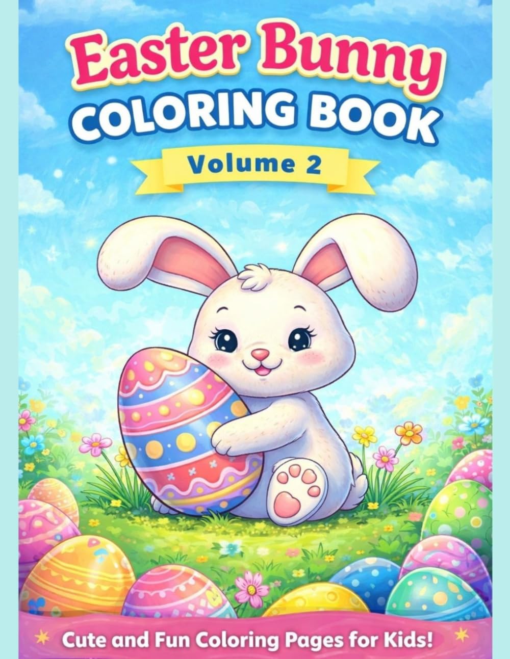 EASTER BUNNY COLORING BOOK VOL. 2: Big and Easy to Advanced Easter Bunny Coloring Pages for Kids Ages 3-8 | Progressive Difficulty for Toddlers, Preschool & Early Learners