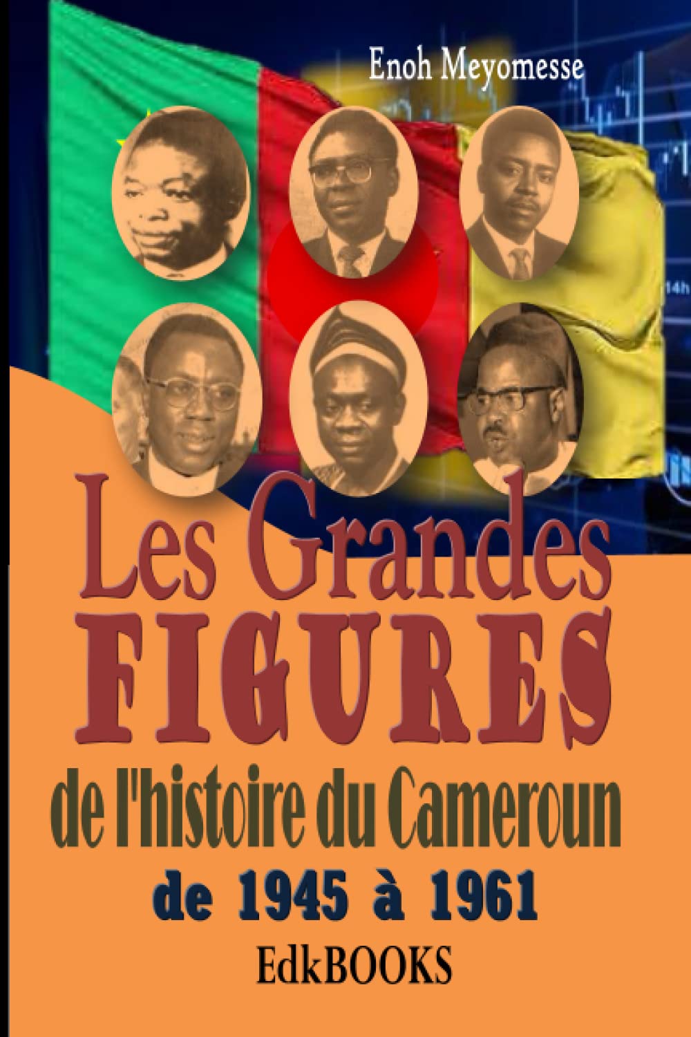 Les grandes figures de l'histoire du Cameroun