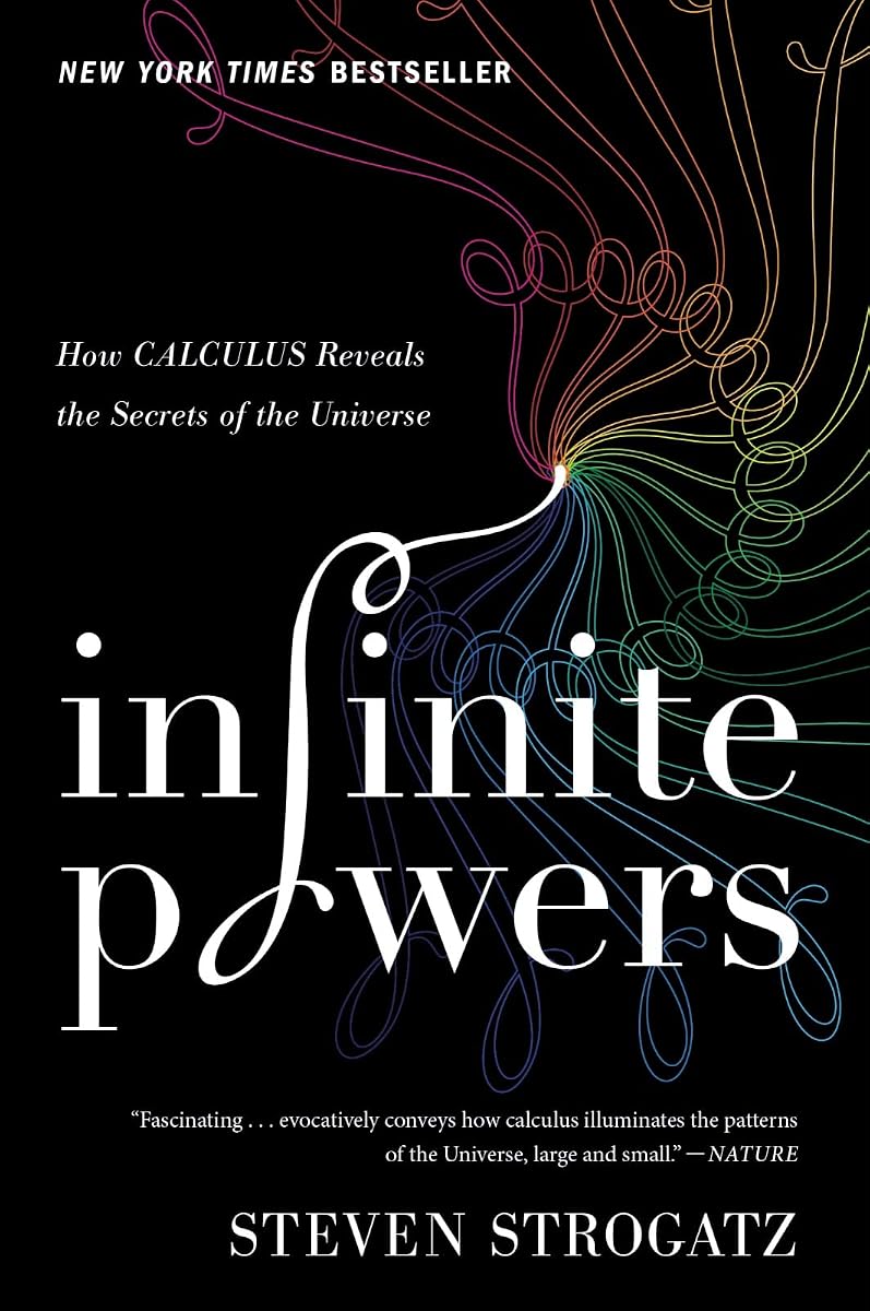Poderes infinitos: cómo el cálculo revela los secretos del universo: una historia realista de las matemáticas y las soluciones del mundo real