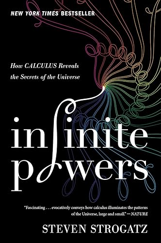 Infinite Powers: How Calculus Reveals the Secrets of the Universe
