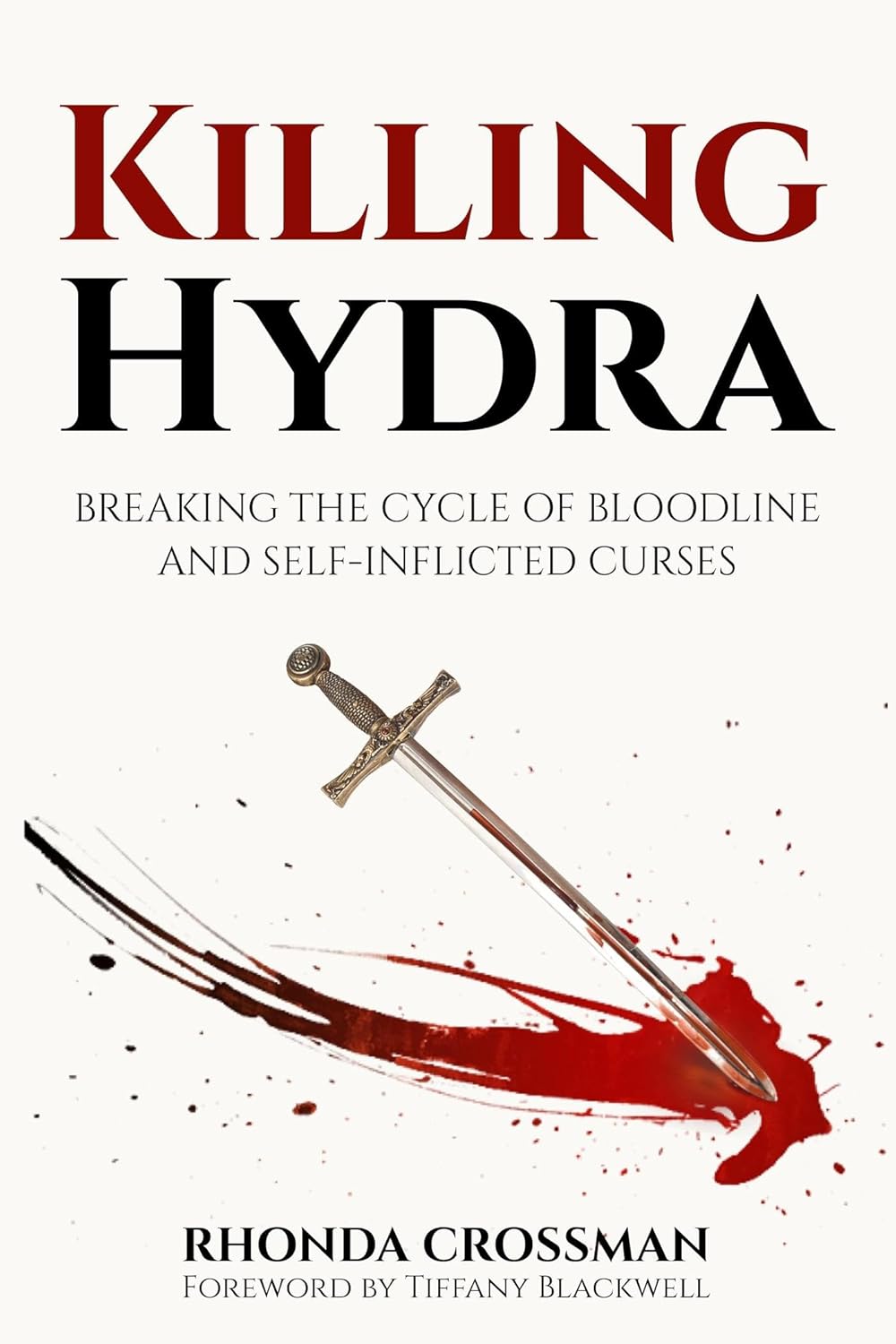 Killing Hydra: Breaking The Cycle of Bloodline and Self-Inflicted Curses      Kindle Edition