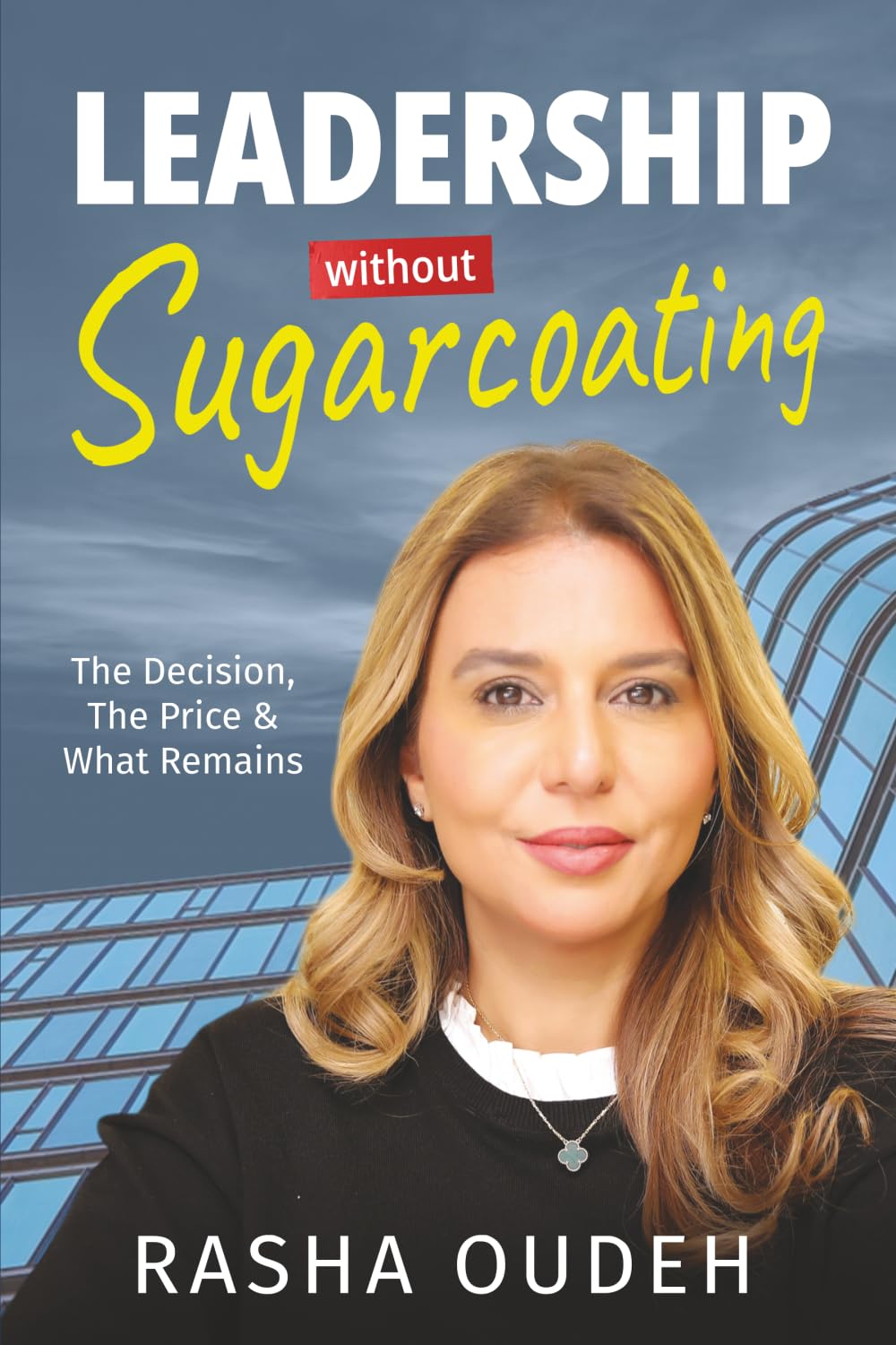 Leadership Without Sugarcoating: The Decision, The Price, and What Remains