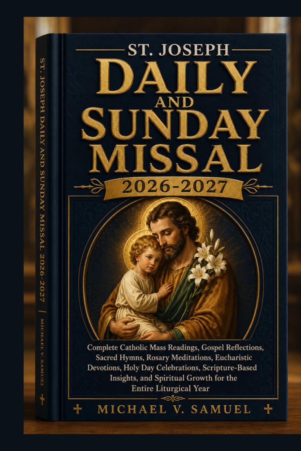 St. Joseph Daily and Sunday Missal 2026–2027: Complete Catholic Mass Readings, Gospel Reflections, Sacred Hymns,Rosary Meditations, Eucharistic ... Growthfor the Entire Liturgical Year
