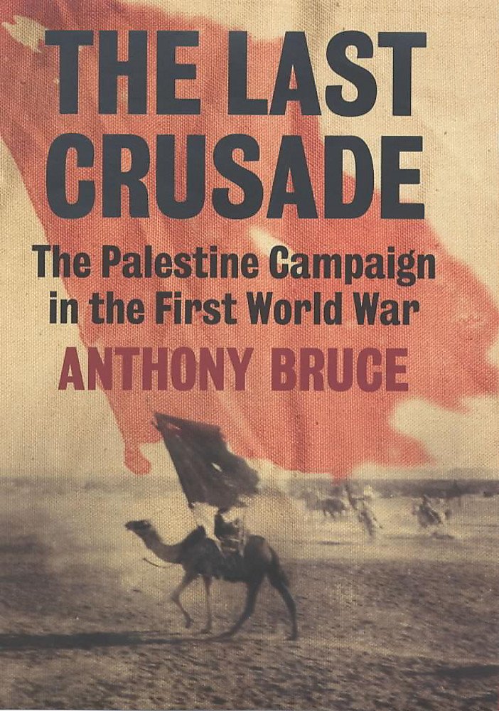 Buy The Last Crusade: The Palestine Campaign in the First World War — BookShops.in