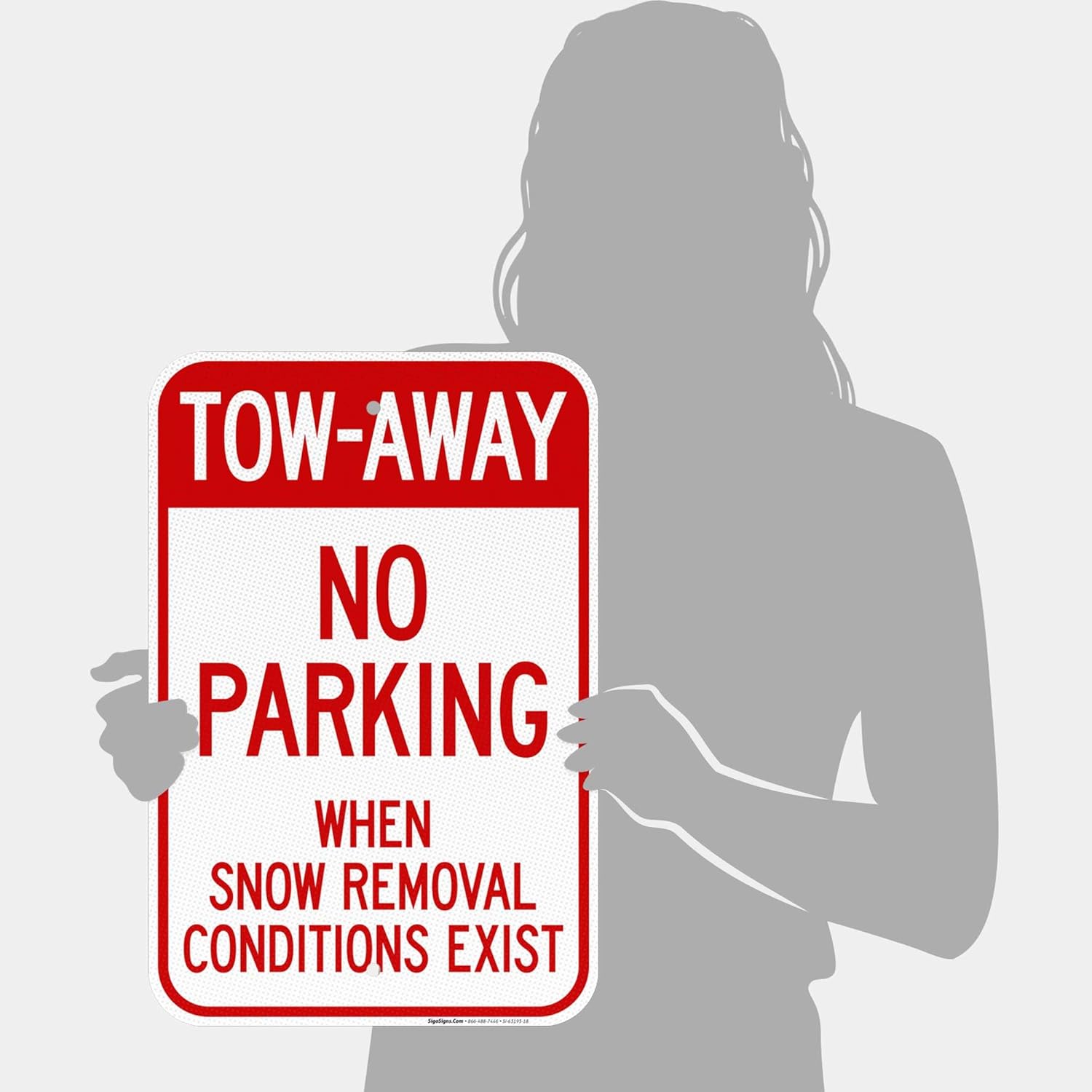 Tow-Away No Parking When Snow Removal Conditions Exist Sign, 12x18 Inches, 3M EGP Reflective .063 Aluminum, Fade Resistant, Made in USA