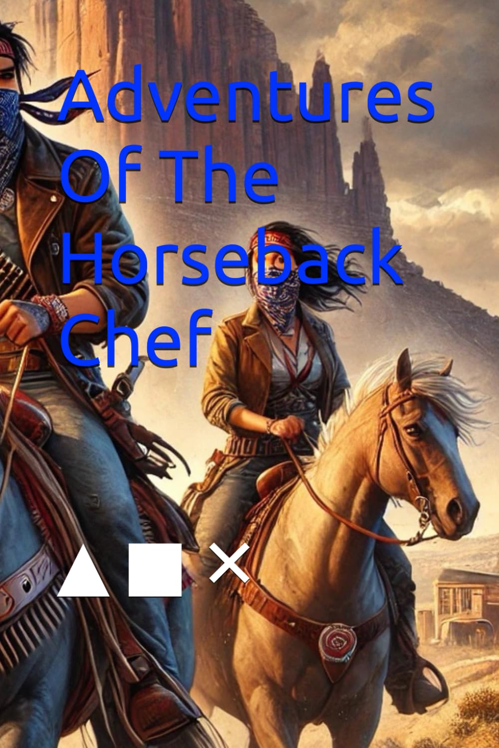 Adventures Of The Horseback Chef