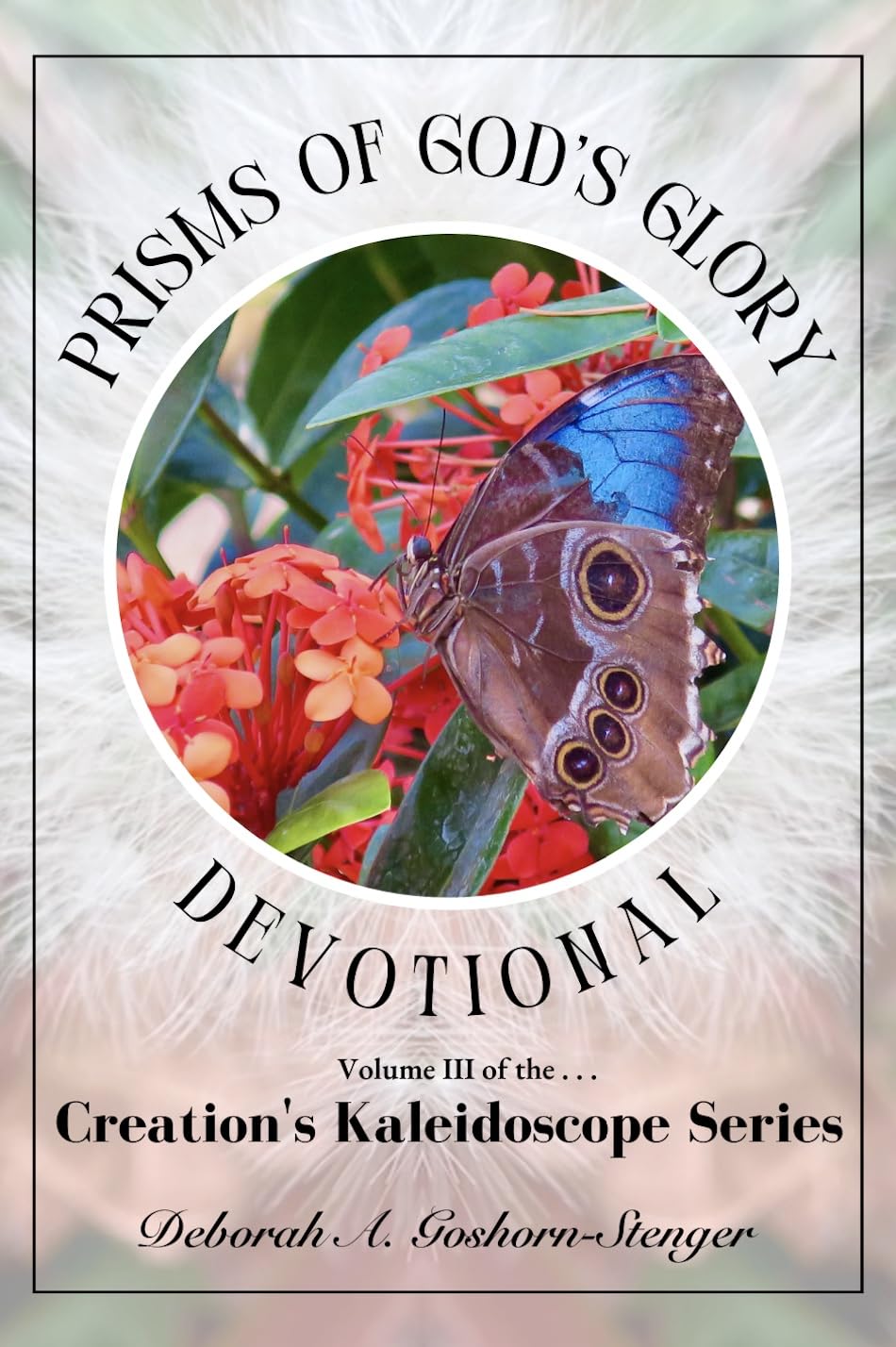Prisms of God's Glory: Devotional (Creation's Kaleidoscope Book 3)