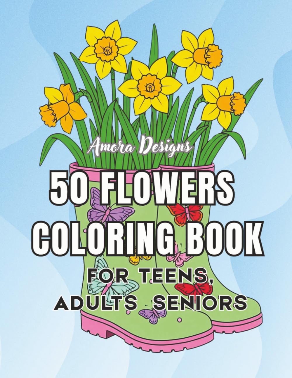 Easy Flower Coloring Book: For Teens, Adults, Seniors