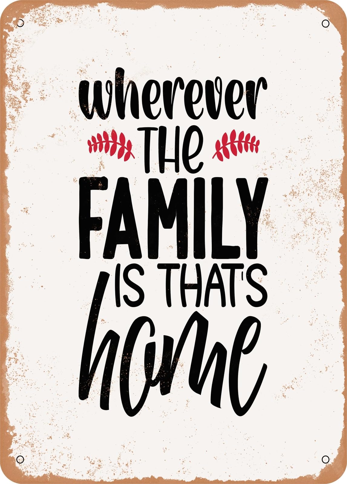 Miaomansenstore Metal Sign - Wherever The Family Is That's Home - Vintage Look Home Decor
