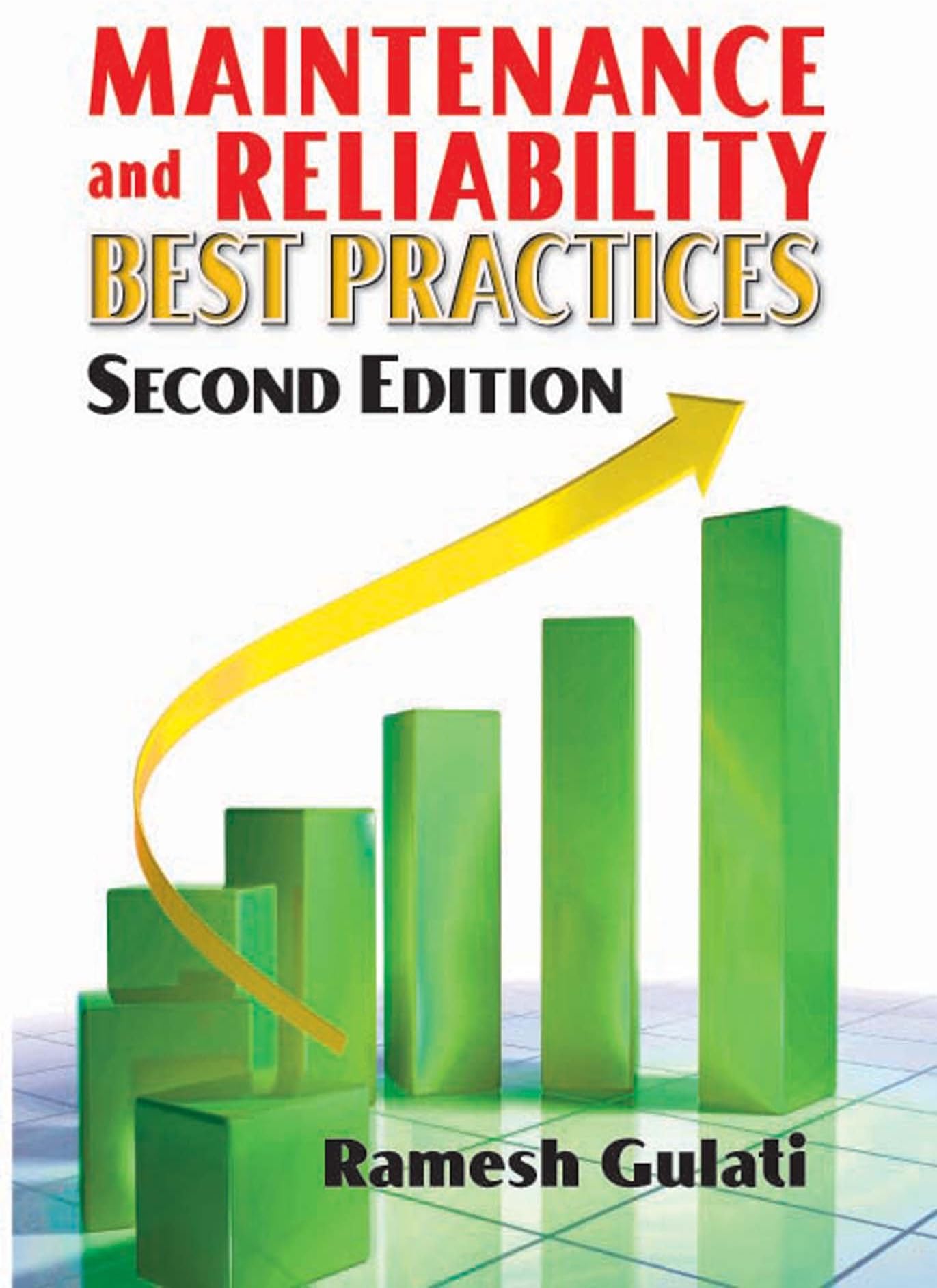 Maintenance and Reliability Best Practices (Volume 1)