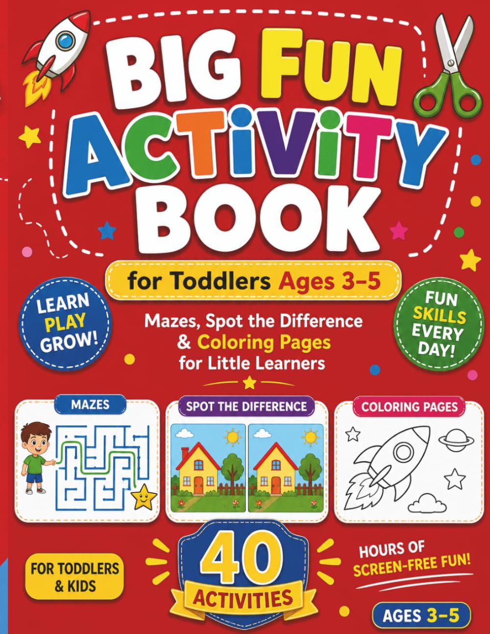 Big Fun Activity Book for Toddlers Ages 3–5: Mazes, Spot the Difference & Coloring Pages for Little Learners (Big Fun Toddlers Activity Books)