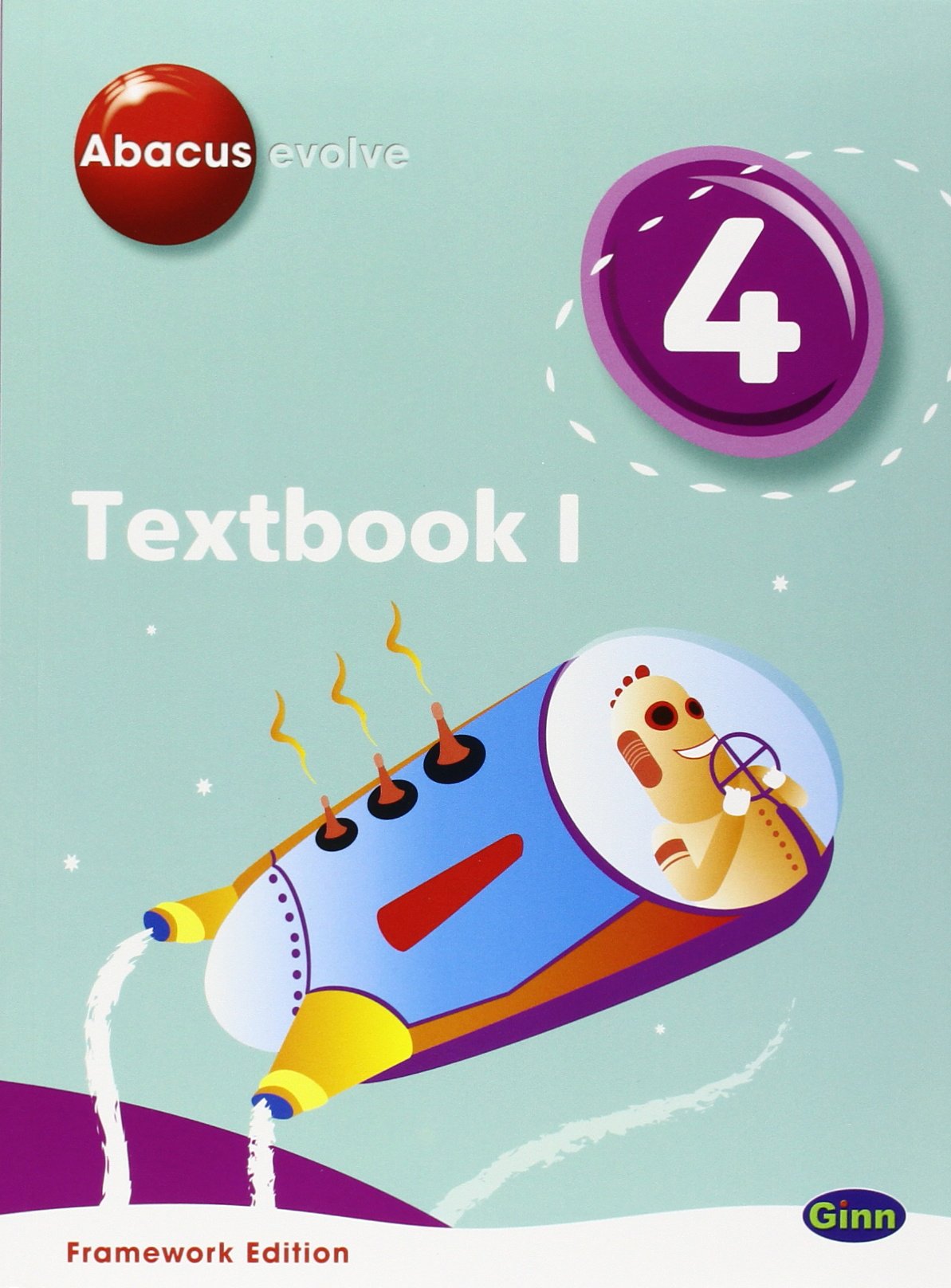 Abacus Evolve Year 4/P5: Textbook 1 Framework Edition (Abacus Evolve Fwk (2007))